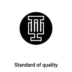 Standard of quality icon vector isolated on white background, logo concept of Standard of quality sign on transparent background, black filled symbol