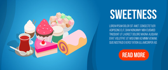 Sweetness concept banner. Isometric banner of sweetness vector concept for web, giftcard and postcard
