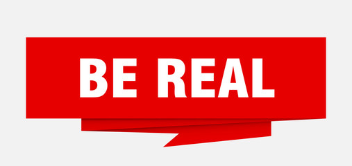 be real