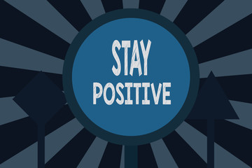 Fototapeta na wymiar Text sign showing Stay Positive. Conceptual photo Engage in Uplifting Thoughts Be Optimistic and Real.
