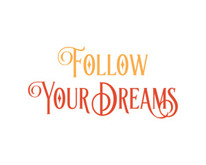 follow your dream words sentence typography typographic writing script image vector icon symbol set
