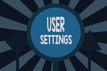 Text sign showing User Settings. Conceptual photo Configuration of appearance Operating System Personalized.