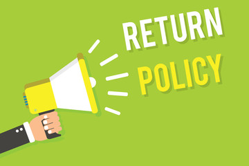Conceptual hand writing showing Return Policy. Business photo text Tax Reimbursement Retail Terms and Conditions on Purchase Man holding megaphone loudspeaker green background speaking loud
