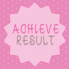 Writing note showing Achieve Result. Business photo showcasing Accomplishment Attain Bring to a successful conclusion.