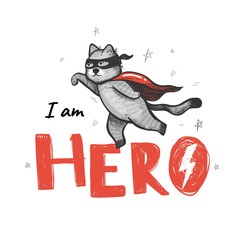 I am hero. Slogan with heroic cat. Hand drawn vector illustration.
