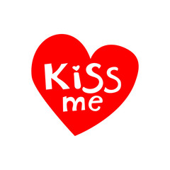 Kiss me phrase on the red heart. Hand lettering. Perfect for invitations, greeting cards, quotes, blogs, posters and more. T-shirt design. Love phrase with hearts
