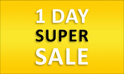 1 Day Super Sale - Golden business poster. Clean text on yellow background.