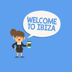 Handwriting text writing Welcome To Ibiza. Concept meaning Warm greetings from one of Balearic Islands of Spain.