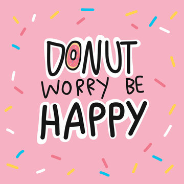 Donut worry be happy cute quote vector illustration