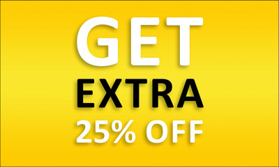 Get Extra 25% Off - Golden business poster. Clean text on yellow background.