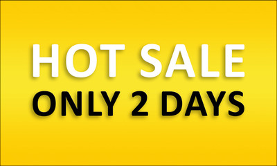 Hot Sale Only 2 Days - Golden business poster. Clean text on yellow background.