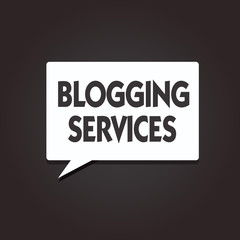 Text sign showing Blogging Services. Conceptual photo Social networking facility Informative Journalism.