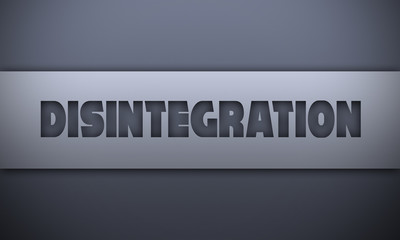 disintegration - word on silver background