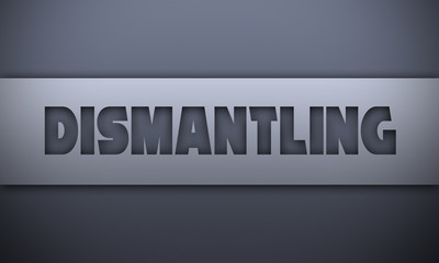 dismantling - word on silver background