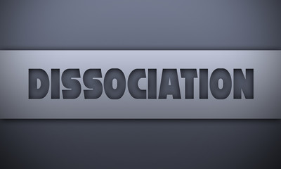 dissociation - word on silver background