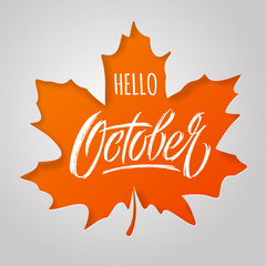 Hello October lettering with maple leaf on light background. Paper cut style. Modern brush calligraphy. Autumn banner. Vector typography for social media banner, greeting card, poster, flyer.
