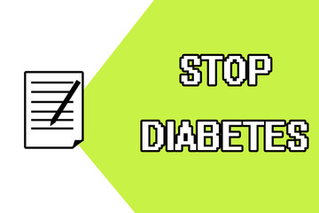 Handwriting text writing Stop Diabetes. Concept meaning Blood Sugar Level is higher than normal Inject Insulin.