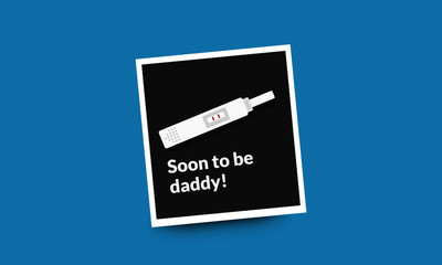 Soon To Be Daddy Announcement with Pregnancy Test Stick Vector Illustration