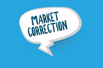 Word writing text Market Correction. Business concept for When prices fall 10 percent from the 52 week high.