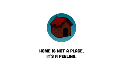 Home is not a place, it's a feeling quote poster design