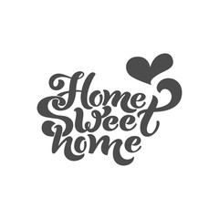 Home sweet home. Typographic vector design for greeting card, invitation card, background, lettering composition. Handwritten modern brush lettering.