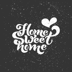 Home sweet home. Typographic vector design for greeting card, invitation card, background, lettering composition. Handwritten modern brush lettering.