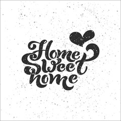 Home sweet home. Typographic vector design for greeting card, invitation card, background, lettering composition. Handwritten modern brush lettering.