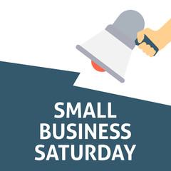 SMALL BUSINESS SATURDAY Announcement. Hand Holding Megaphone With Speech Bubble