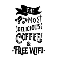 The most delicious coffee and free wifi - chalk hand lettering p