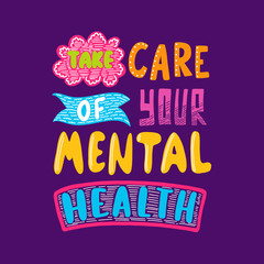 Take care of your mental health - lettering motivational poster
