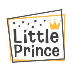 Hello Little Prince, crown and star kids poster, welcome baby invitation, baby shower invitation, interior decor, card, hand drawn lettering phrase, vector illustration