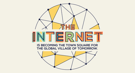 Internet concept in modern typography. Internet quote for wall graphics, typographic poster, web design and office space graphics.