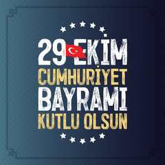 29 ekim Cumhuriyet Bayrami. Translation: 29 october Republic Day Turkey and the National Day in Turkey, wishes card design. (TR: 29 Ekim Cumhuriyet Bayrami Kutlu Olsun.)