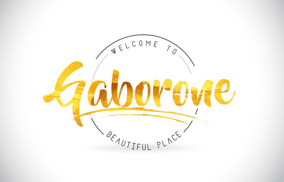 Gaborone Welcome To Word Text with Handwritten Font and Golden Texture Design.