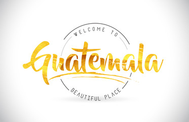 Fototapeta premium Guatemala Welcome To Word Text with Handwritten Font and Golden Texture Design.
