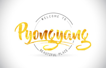 Pyongyang Welcome To Word Text with Handwritten Font and Golden Texture Design.