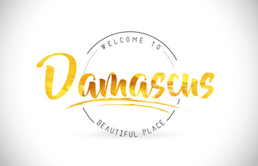 Damascus Welcome To Word Text with Handwritten Font and Golden Texture Design.