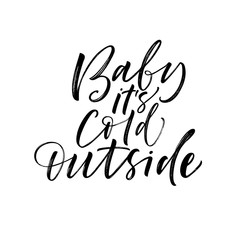 Baby it's cold outside card. Hand drawn brush style modern calligraphy. Vector illustration of handwritten lettering. 