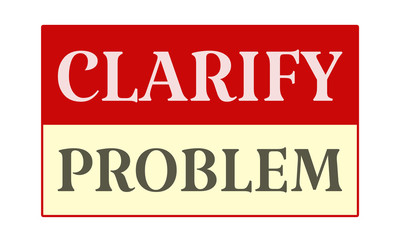 Clarify Problem - written on red card on white background