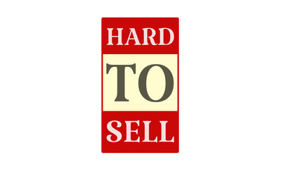 Hard To Sell - written on red card on white background