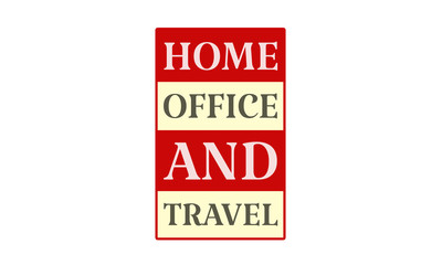 Home Office And Travel - written on red card on white background
