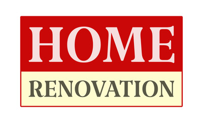 Home Renovation - written on red card on white background
