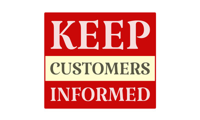 Keep Customers Informed - written on red card on white background