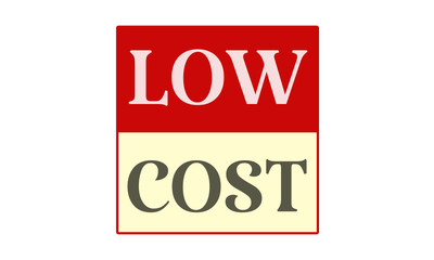 Low Cost - written on red card on white background