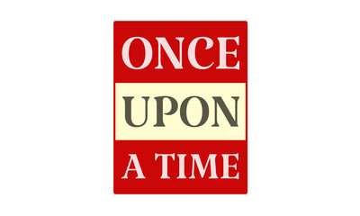 Once Upon A Time - written on red card on white background