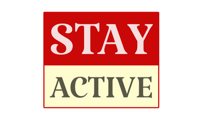 Stay Active - written on red card on white background