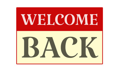 Welcome Back! - written on red card on white background