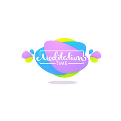 Meditation Tame, Lettering Composition On Colorful Bubbles for your logo, label, emblem