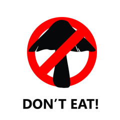 Don't eat mushrooms as they are non-eatable sign