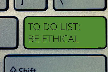 Writing note showing To Do List Be Ethical. Business photo showcasing plan or reminder that is built in an ethical culture.